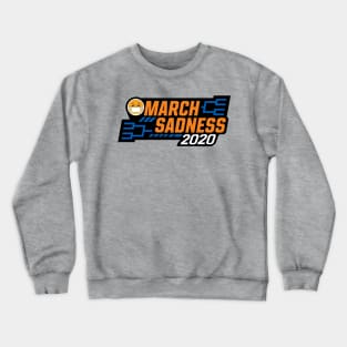 MARCH SADNESS 2020 Crewneck Sweatshirt